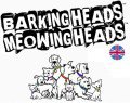 Barking Heads & Meowing Heads